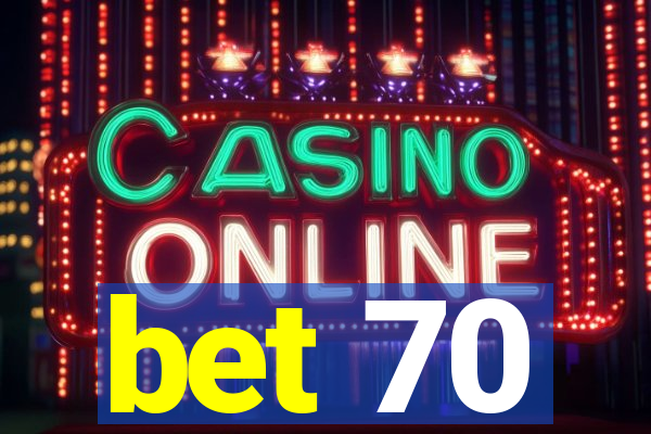 bet 70